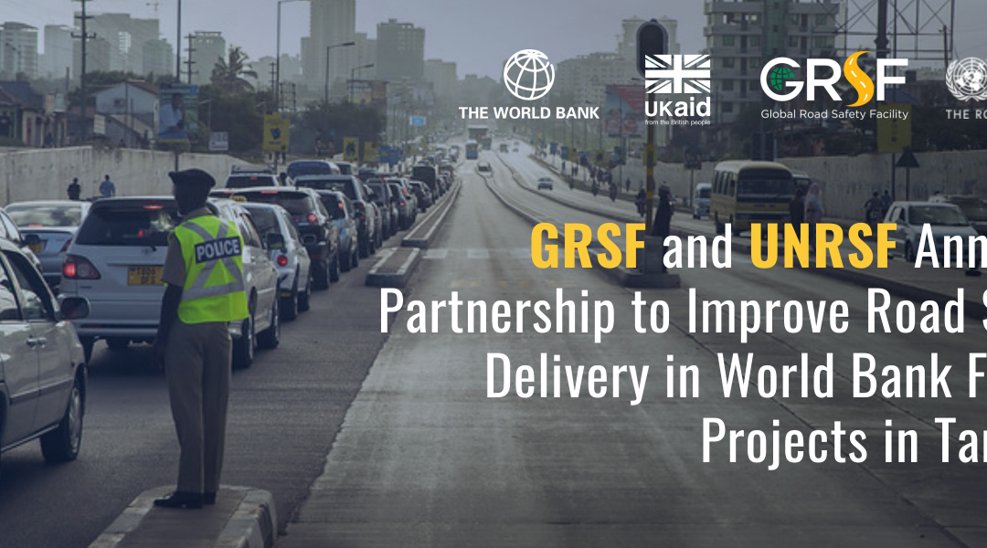 Partnership Announced to Improve Road Safety Delivery in World Bank Funded Projects in Tanzania