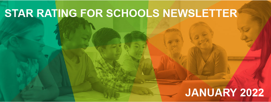 Star Rating for Schools January 2022 newsletter now available