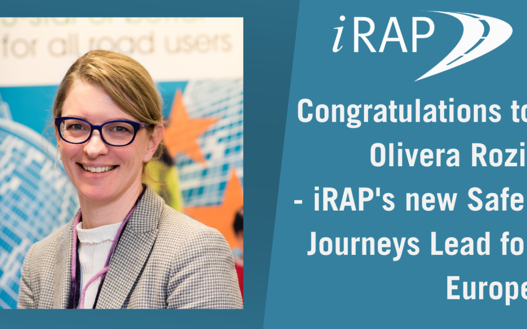 Congratulations to Olivera Rozi – iRAP’s new Safer Journeys Lead for Europe