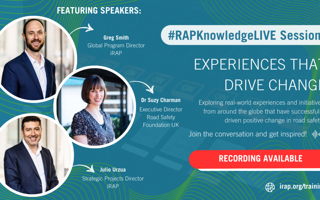 #iRAPKnowledgeLive Session 13 – Experiences that Drive Change  |  Recording Available